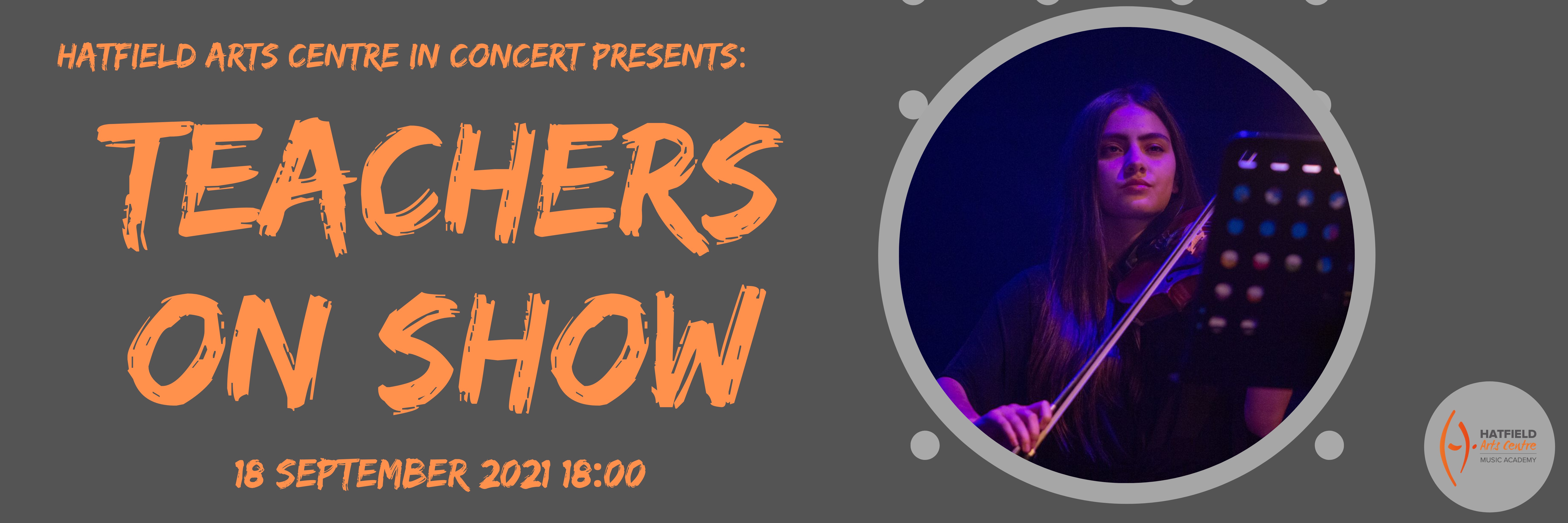 Hatfield Arts Centre In Concert Presents : Teachers On Show