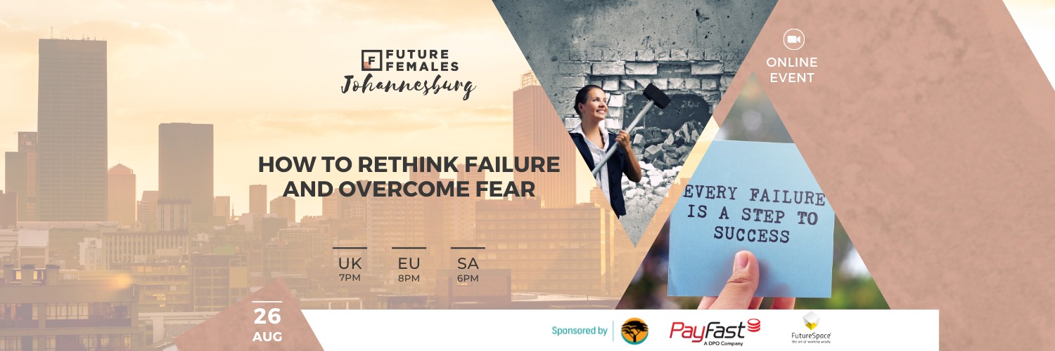  How to Rethink Failure and Overcome Fear | Future Females Johannesburg