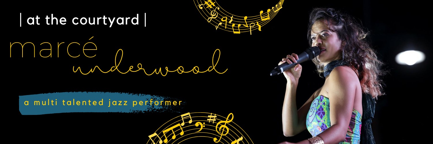 at the courtyard presents Marcé Underwood