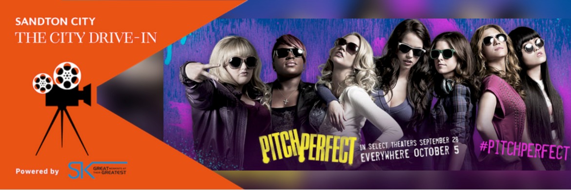 Pitch Perfect - The Sandton City Drive In powered by Ster-Kinekor 