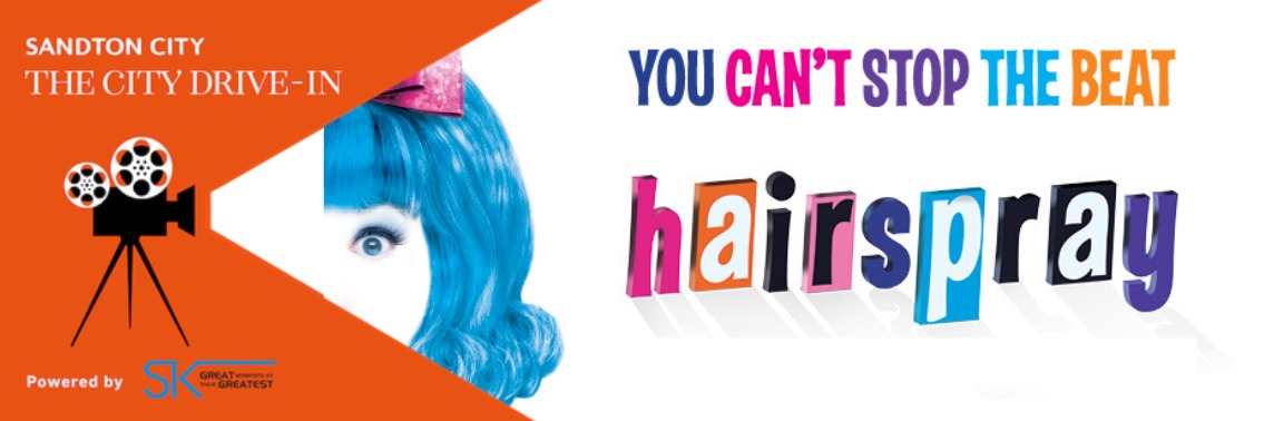 Hairspray - The Sandton City Drive In powered by Ster-Kinekor 