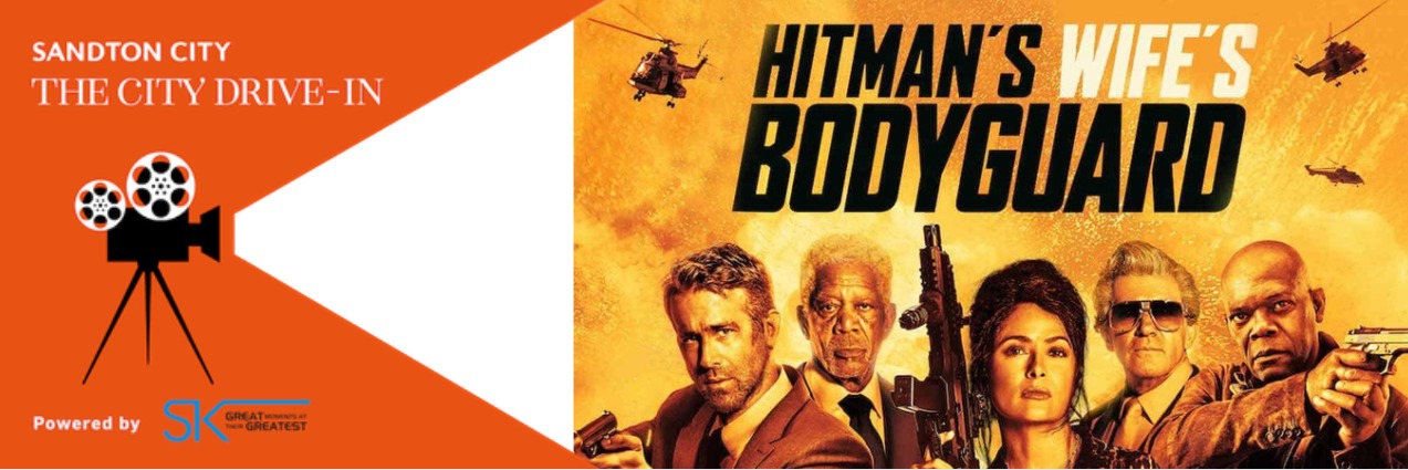 Hitmans Wifes Bodyguard - The Sandton City Drive In powered by Ster-Kinekor 
