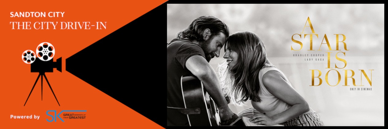 A Star Is Born - The Sandton City Drive In powered by Ster-Kinekor 