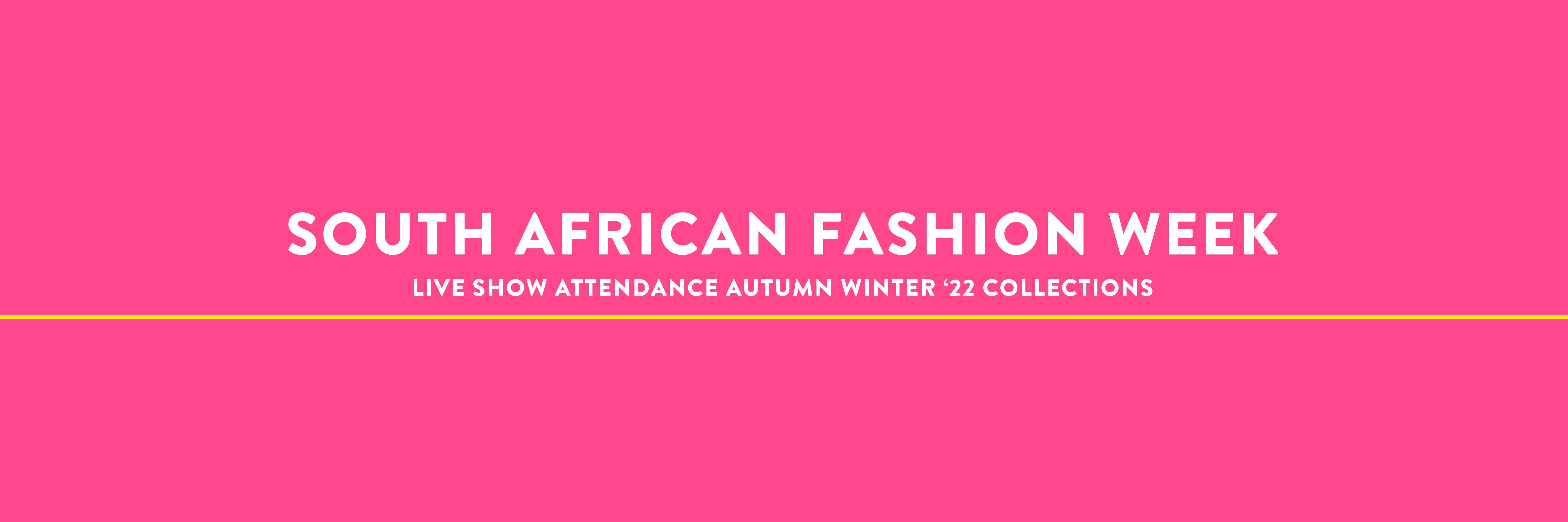 Attend the LIVE SA Fashion Week Autumn Winter '22 Collections