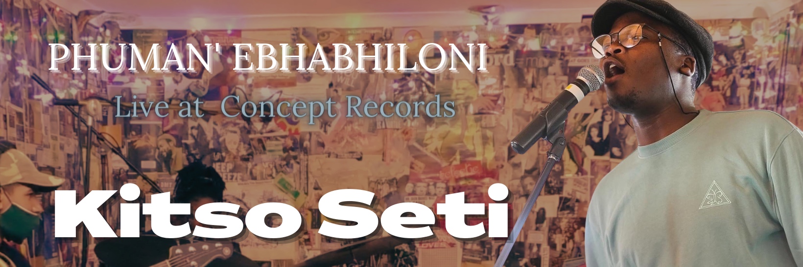 Kitso Seti Presents PHUMAN'EBHABHILONI Live at Concept Records