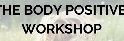 The Body Positive Workshop 