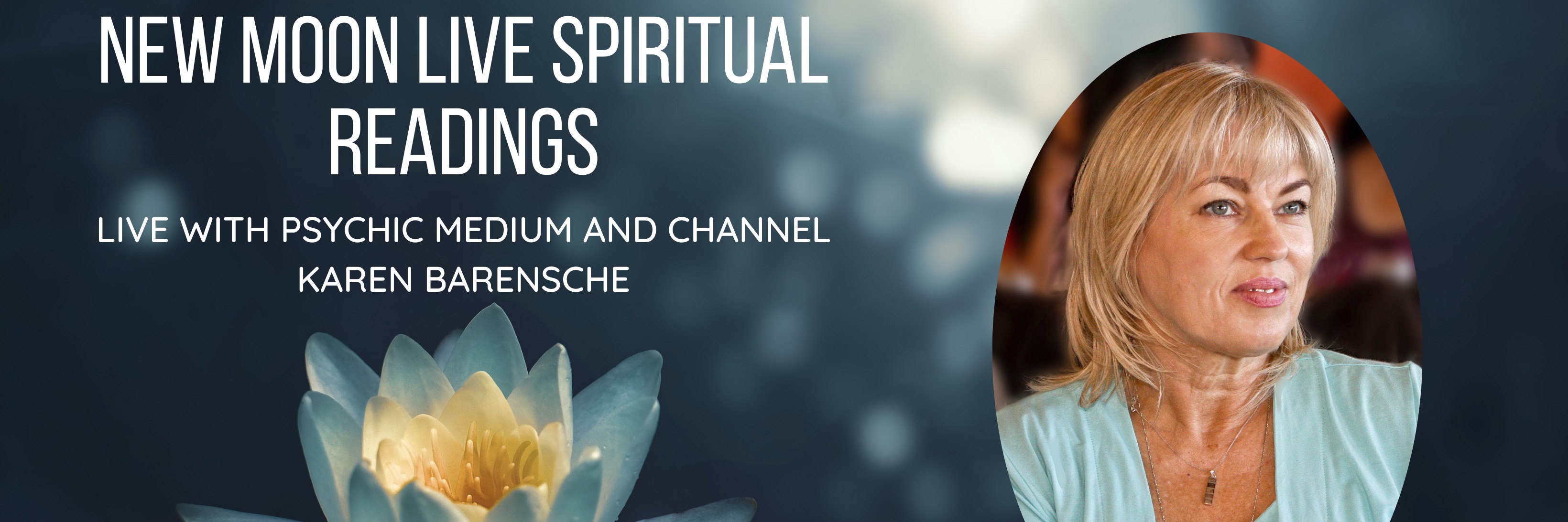 New Moon Spiritual Readings with Karen Barensche