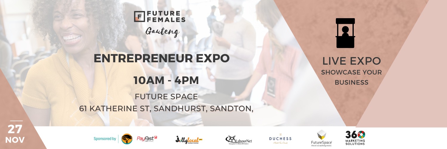 Entrepreneurs Expo | Future Females Gauteng