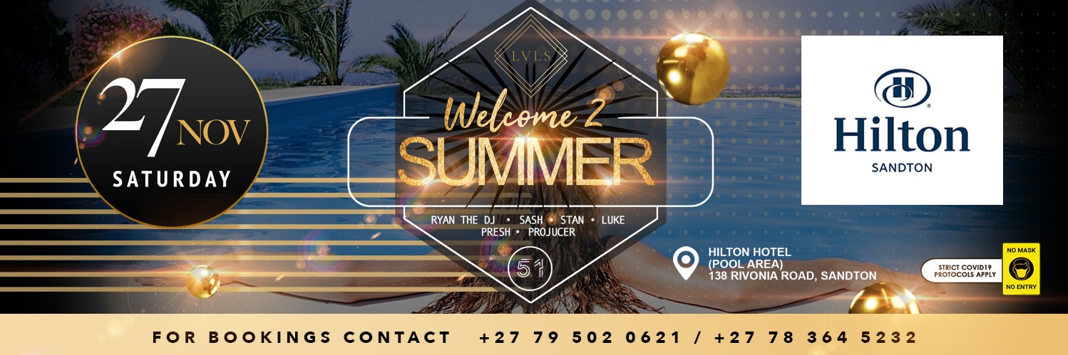 Welcome 2 Summer - LVLS - Hilton Hotel, Sandton