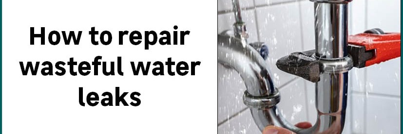 How to repair wasteful water leaks
