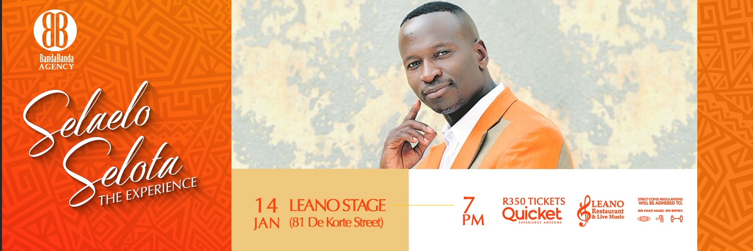 BandaBanda Agency Presents SELAELO SELOTA : The Experience 