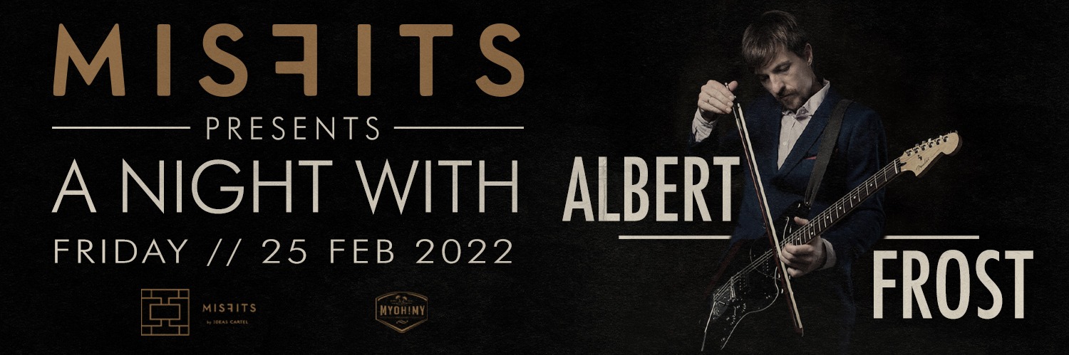 Misfits presents: a Night with Albert Frost