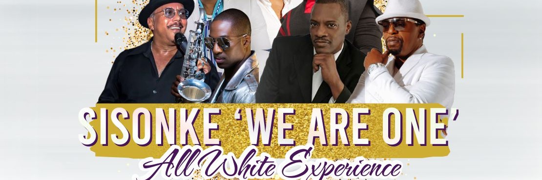 SISONKE "WE ARE ONE" - ALL WHITE EXPERIENCE