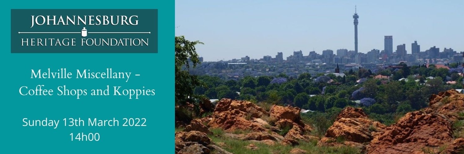 Melville Miscellany – Coffee Shops and Koppies (Re-Scheduled)