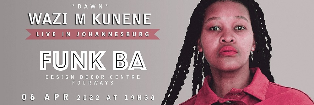 DAWN ft Wazi M Kunene LIVE at Funk Ba 06 April 2022