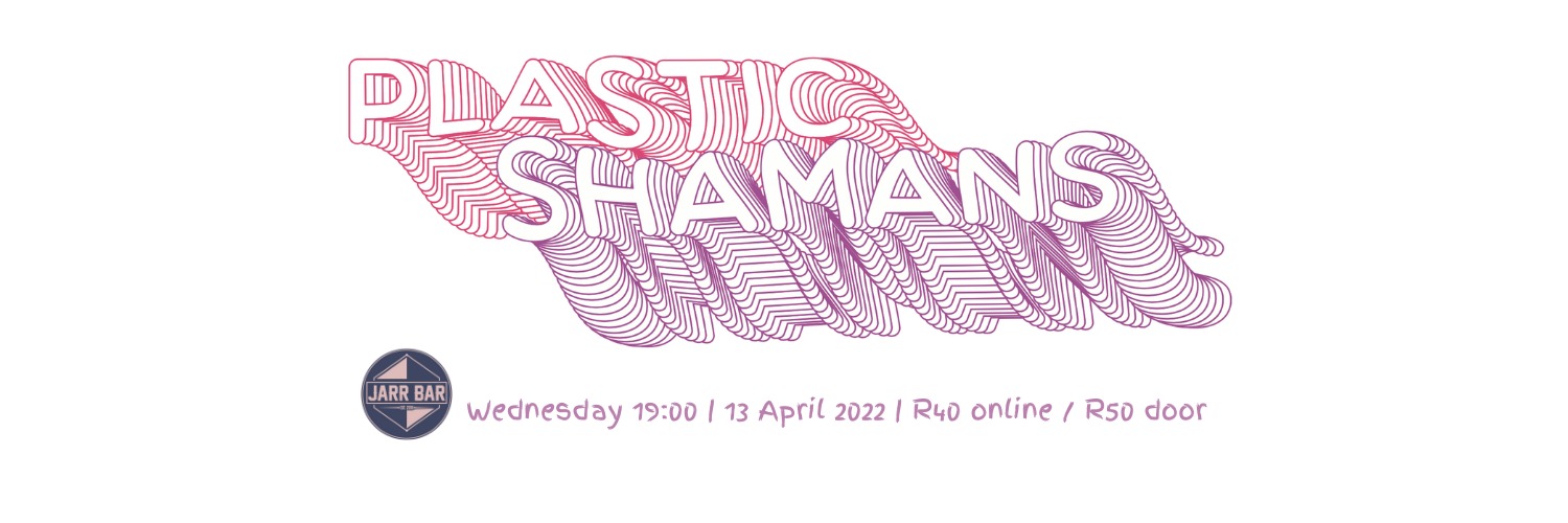 The Plastic Shamans LIVE at JARR Bar Pretoria