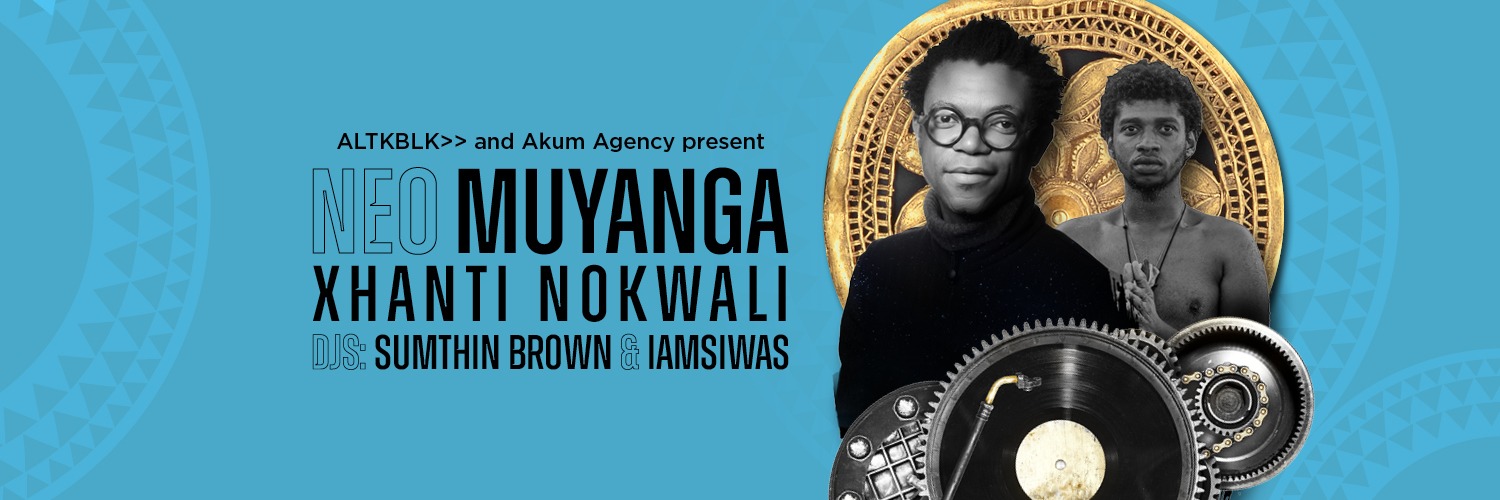 ALTBLK>> and Akum Agency present Neo Muyanga and Xhanti Nokwali