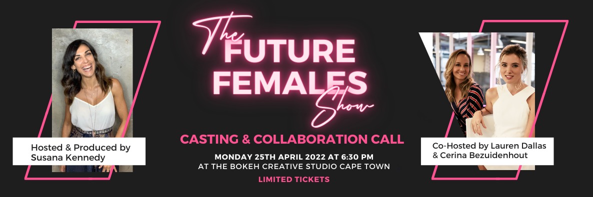CASTING CALL & CALL FOR COLLABORATION for THE FUTURE FEMALES SHOW!