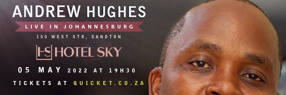 Andrew Hughes LIVE at Hotel Sky, Sandton - 05 May 2022