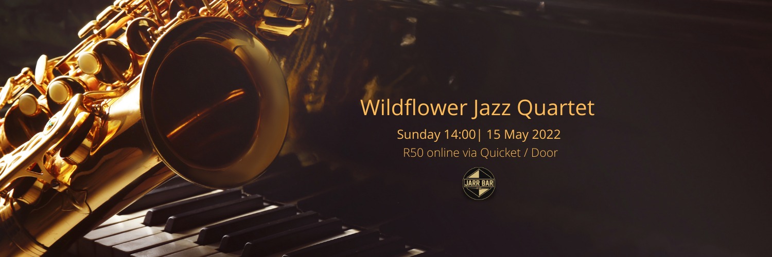 Book tickets for Wildflower Jazz Quartet LIVE at JARR Bar Pretoria