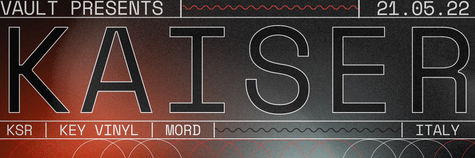 VAULT Presents Kaiser [ITA] at Mødular.