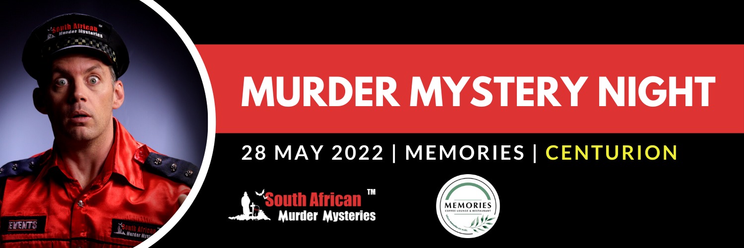 Murder Mystery Night | Memories Restaurant in Centurion, Gauteng | SA Murder Mysteries®