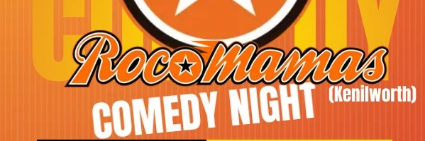COME LAUGH WITH US @ ROCCO MAMAS KENILWORTH
