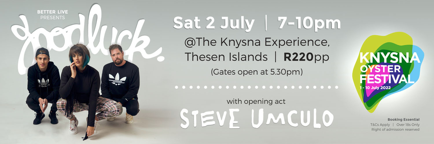 GOODLUCK live in Knysna