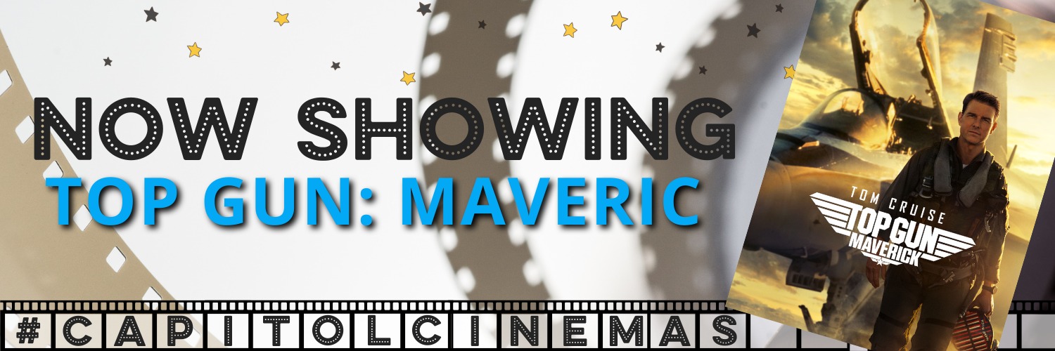 Capitol Cinemas - Top Gun: Maverick