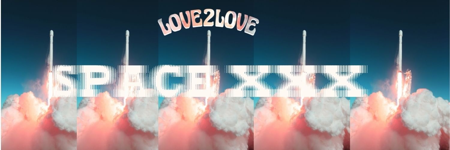 Love2Love - SPACE XXX 6 August 2022