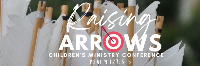 Raising Arrows Children's Ministry Conference