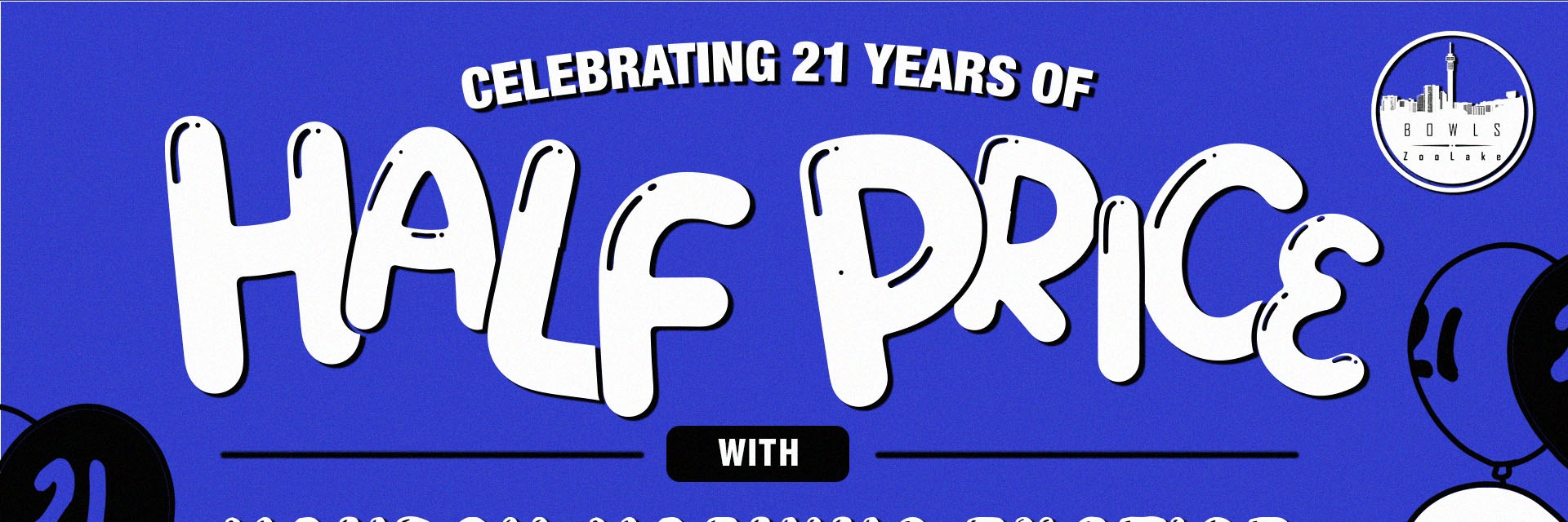 HALF PRICE / 21st Birthday Party / Zoo Lake Bowls