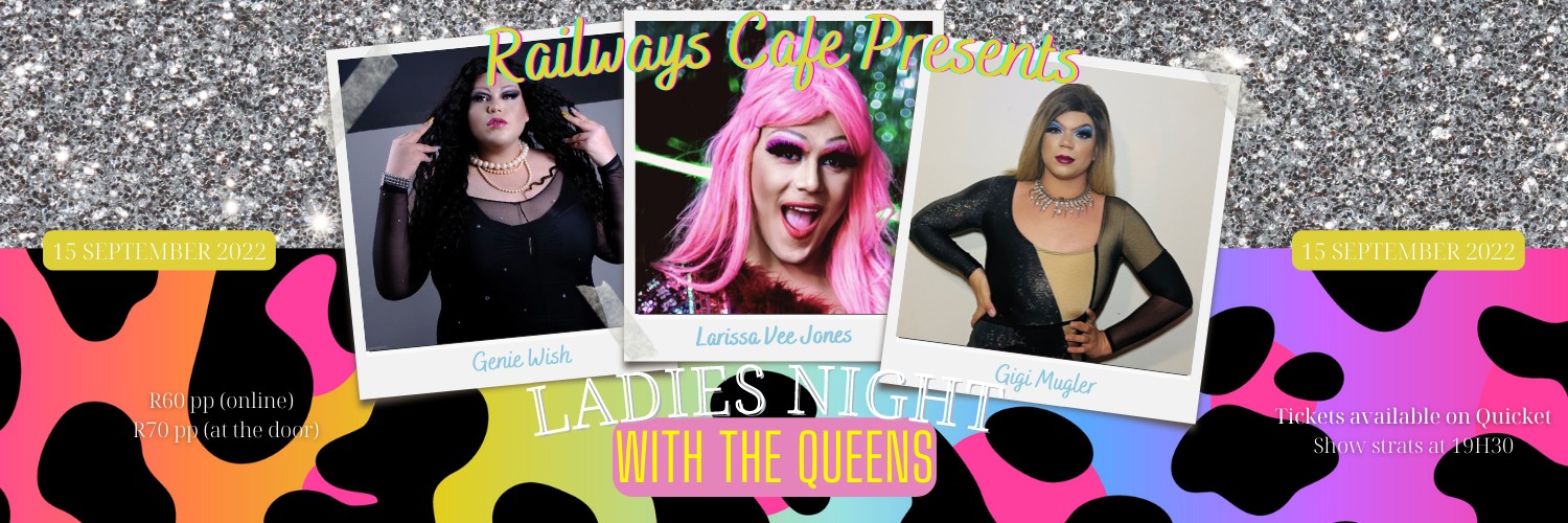 Ladies Night With The Queens at Railways Café!