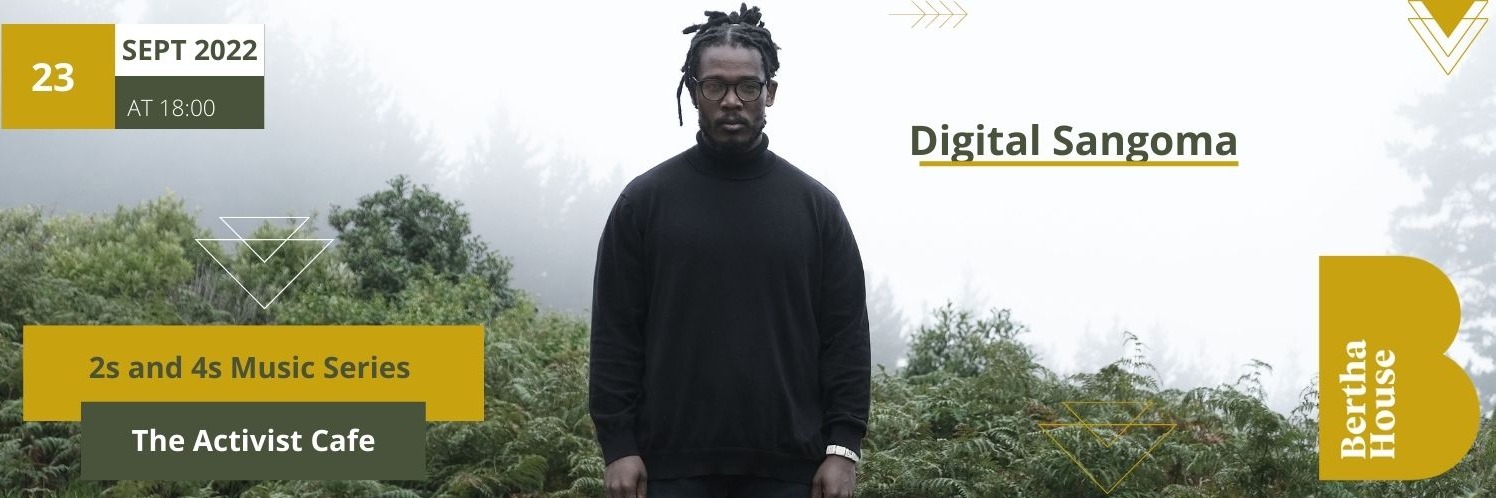 Bertha House presents: 2s and 4s with Digital Sangoma