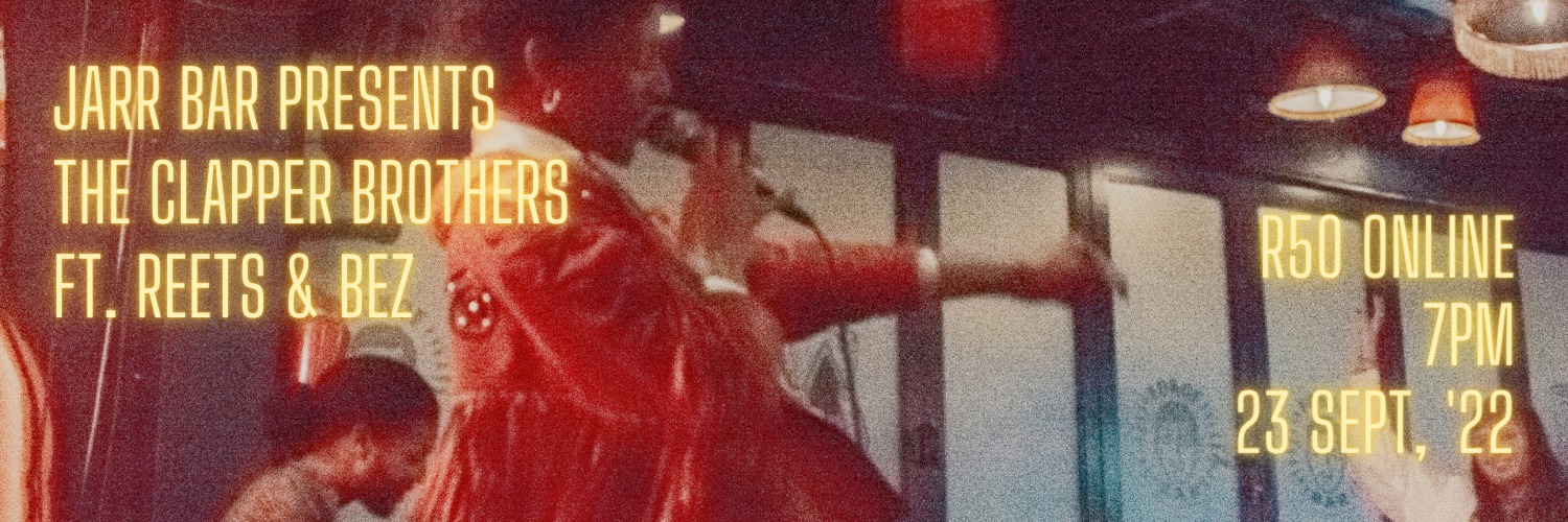 Jarr Bar Presents: The Clapper Brothers ft. Reets & Bez