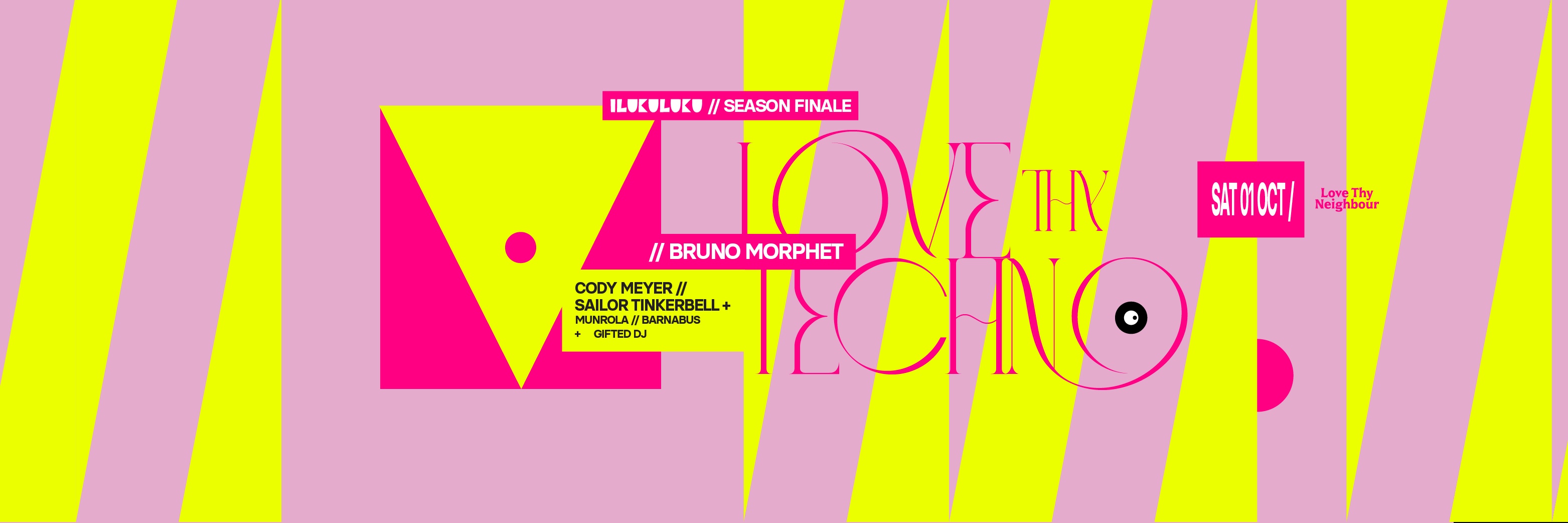 Ilukuluku Season Finale // Love Thy Techno + Bruno Morphet & Cody Meyer
