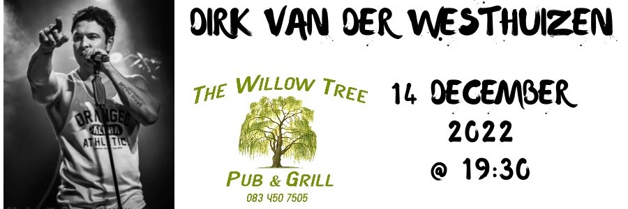The Willow Tree Pub and Grill Bied Aan: Dirk van der Westhuizen!