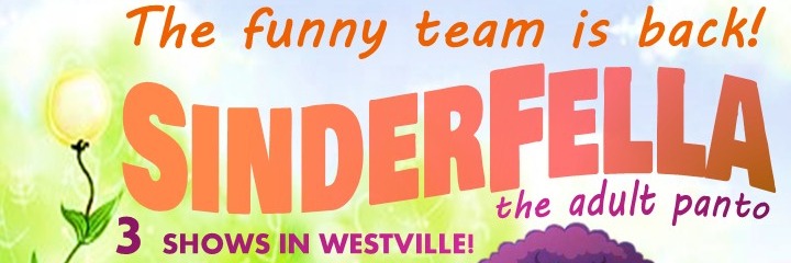 SinderFella: The Adult Pantomime, Westville