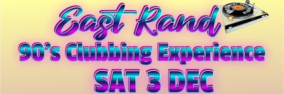East Rand 90's Clubbing Experience