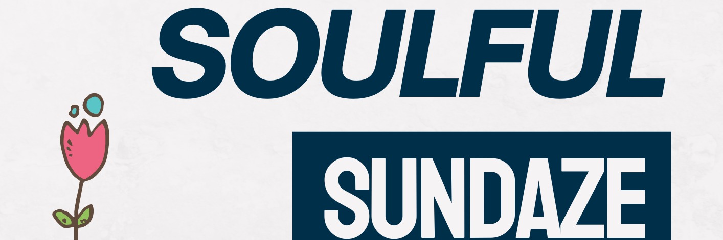 Soulful Sundaze @ The Gallery On Produce