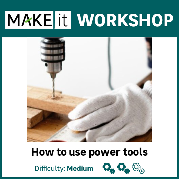 Book tickets for How to Use Power Tools R150