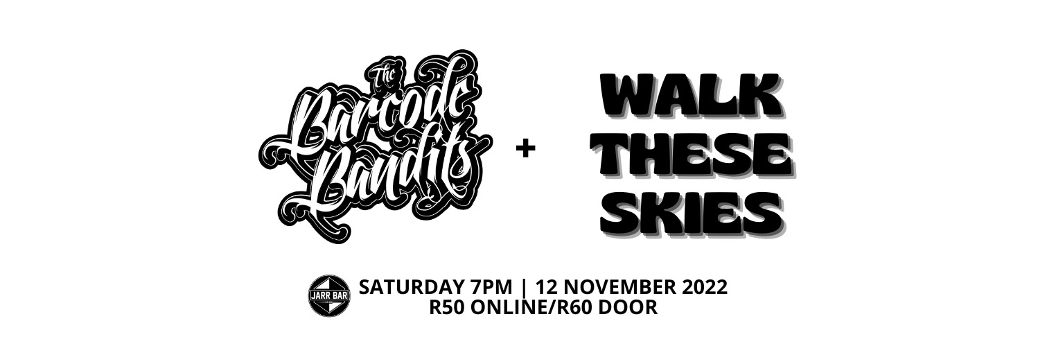Barcode Bandits & Walk These Skies LIVE at JARR Bar Pretoria