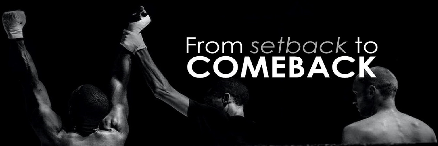 From Setback to Comeback