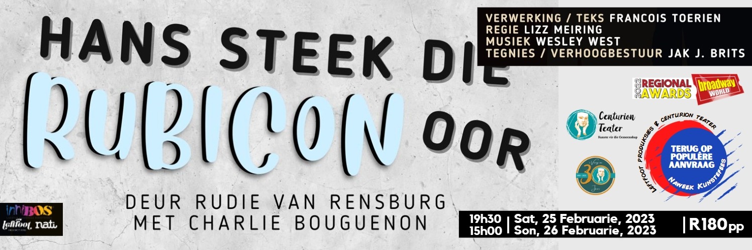 Hans Steek die Rubicon Oor - Terug op Populêre Aanvraag (Leftfoot Produksies Naweek Kunstefees)
