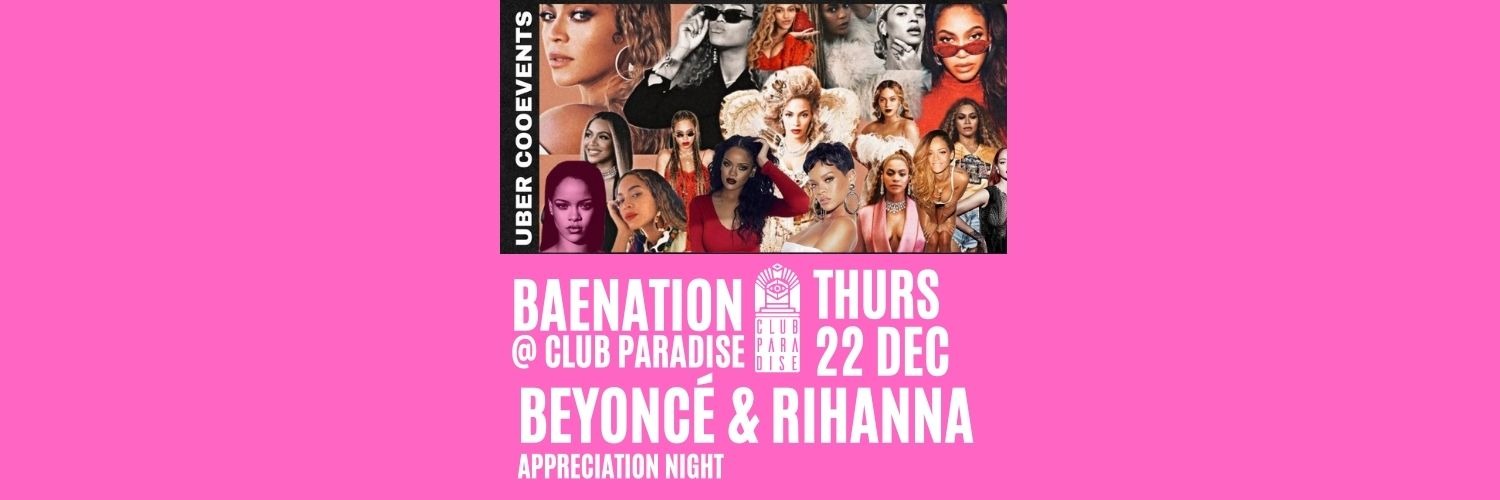 Beyoncé & Rihanna Appreciation Night -  - Club Paradise Thursday 22 December
