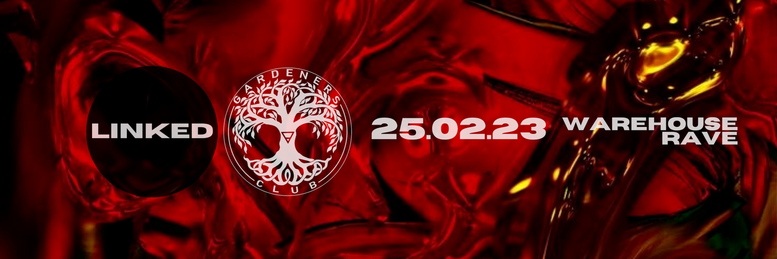 LINKED X GARDENERS CLUB - WAREHOUSE RAVE