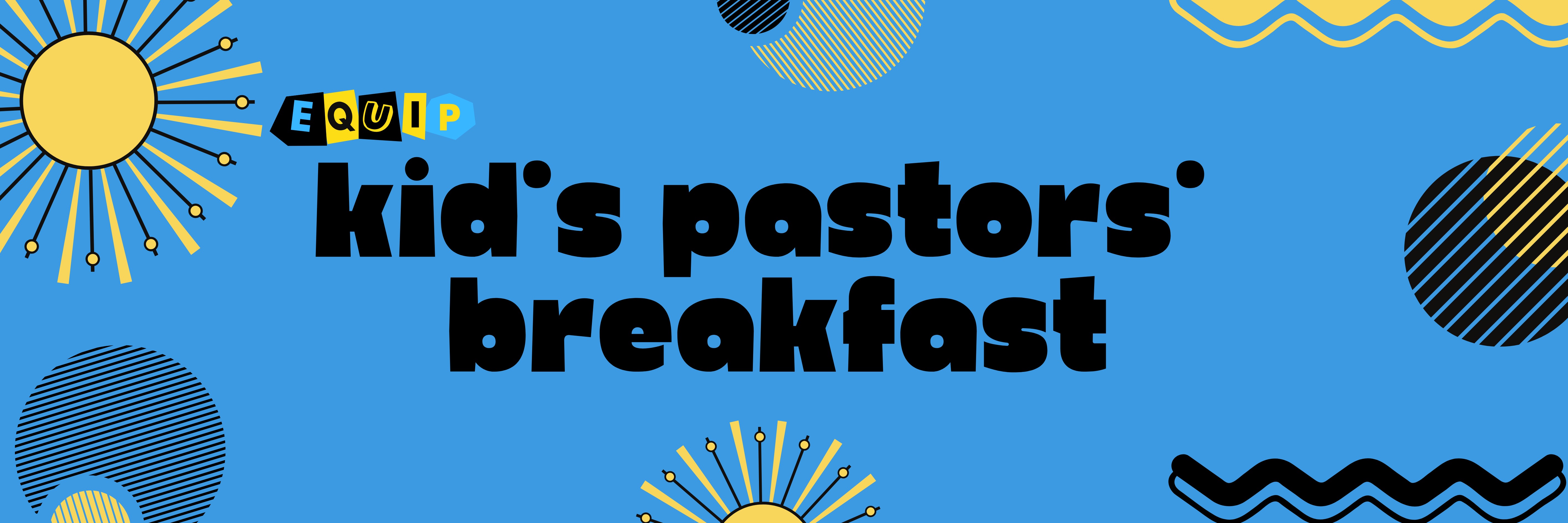 Equip Kid's Pastors' Breakfast