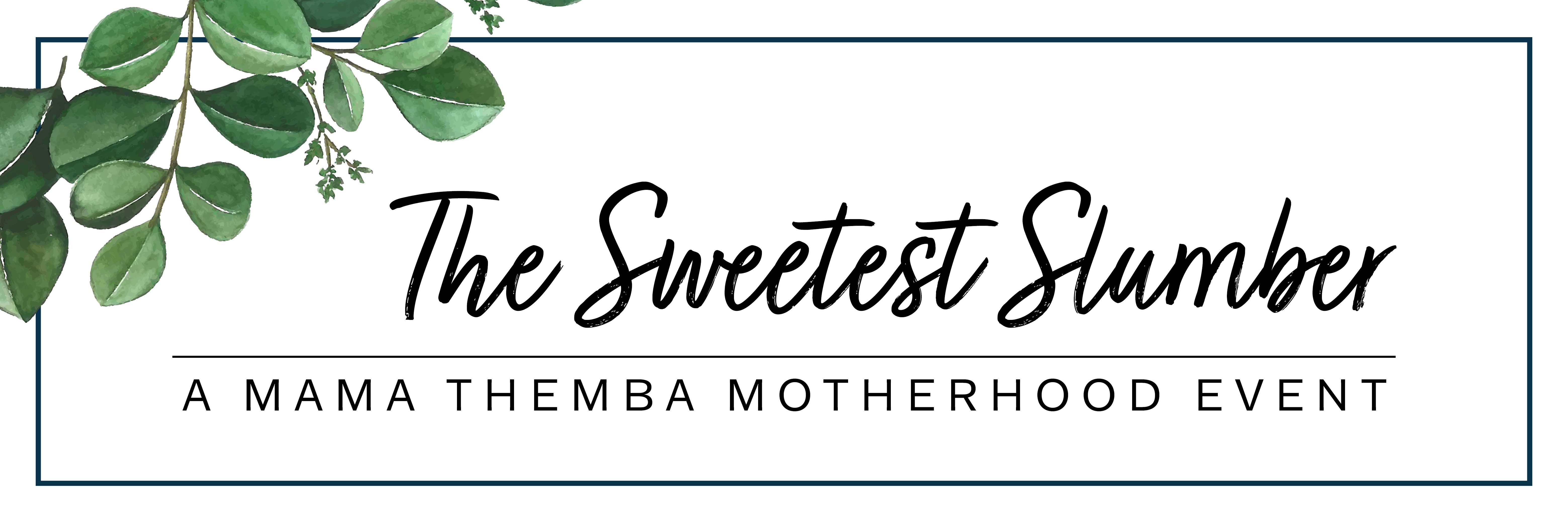 Mama Themba Motherhood Event: The Sweetest Slumber