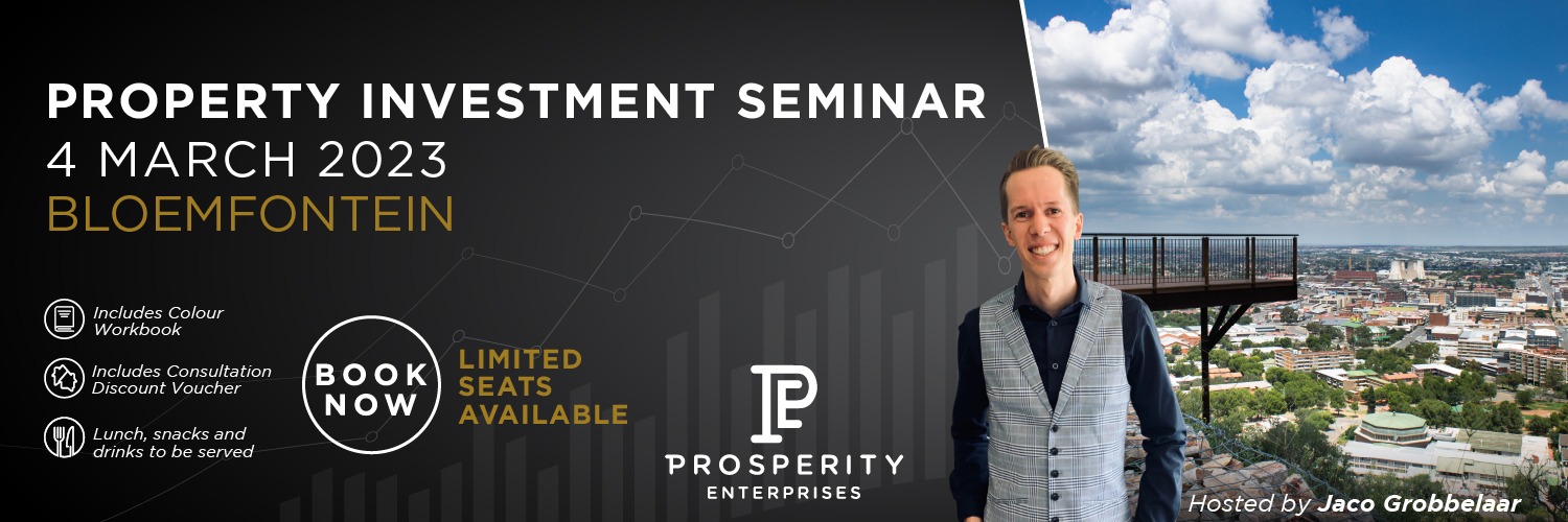 Be Prosperous - Property Investment Seminar - Bloemfontein (Full Day) 4 March 2023