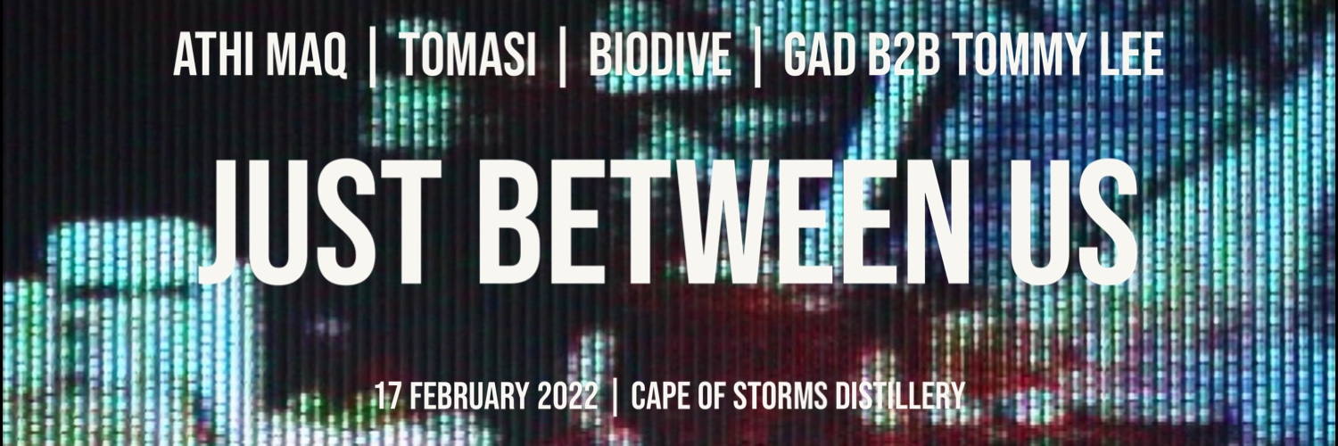 Just Between Us || Cape of Storms 17 Feb